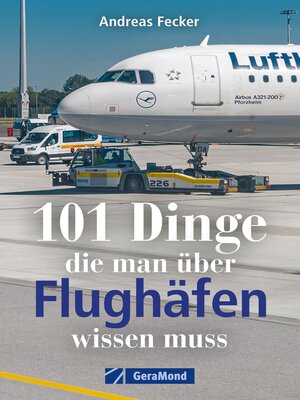 cover image of 101 Dinge, die man über Flughäfen wissen muss